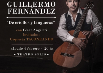 GUILLERMO FERNÁNDEZ “De criollos y tangueros” en el Teatro Solís