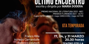 ÚLTIMO ENCUENTRO un espectáculo de María Dodera - RE Estreno 2023: 17, 24, 31 de marzo en TEATRO STELLA D ITALIA