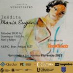 Inédita María Eugenia - 3a. temporada 2023 - Reestreno Sábado 8 de Abril 2022 - Sede de la AEPC - Dirección general: Camila Carbajal