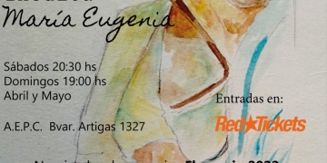 Inédita María Eugenia - 3a. temporada 2023 - Reestreno Sábado 8 de Abril 2022 - Sede de la AEPC - Dirección general: Camila Carbajal