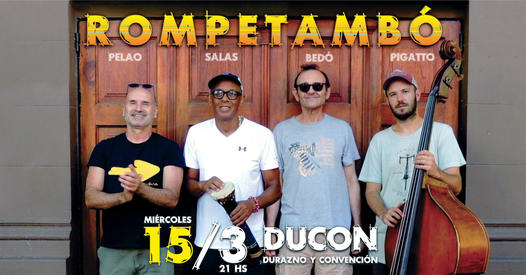Rompetambó en Ducon · Miércoles 15 de marzo · 21hs ·