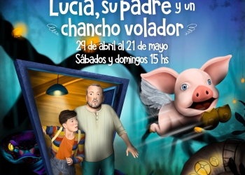 La increíble historia de Lucía, su padre y un chancho volador.