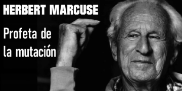 HERBERT MARCUSE. Profeta de la mutación