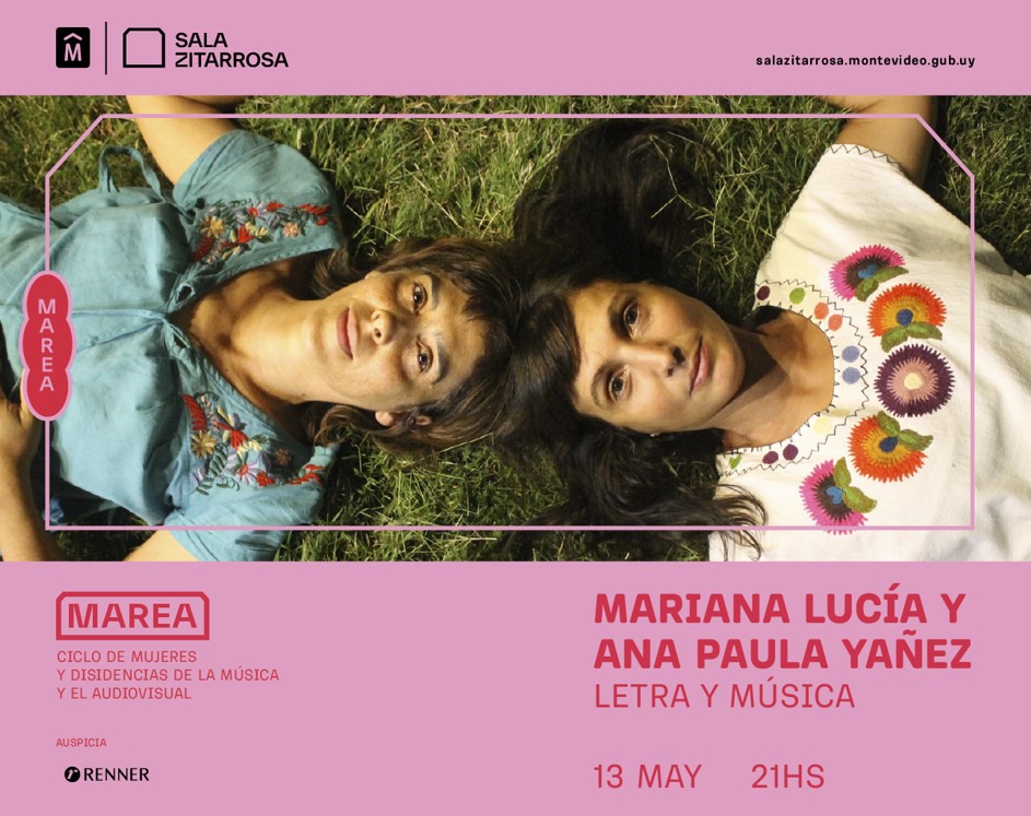 MARIANA LUCÍA Y ANA PAULA YÁÑEZ- LETRA Y MÚSICA- 13 DE MAYO- 21 HS. CICLO MAREA- SALA ZITARROSA