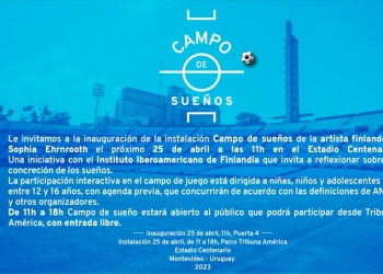 Campo de sueños en el Estadio Centenario La obra de la artista finlandesa Sophia Ehrnrooth se presenta el 25 abril 2023 en el Estadio Centenario