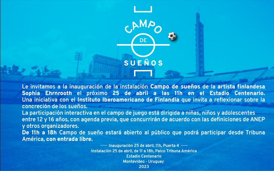 Campo de sueños en el Estadio Centenario La obra de la artista finlandesa Sophia Ehrnrooth se presenta el 25 abril 2023 en el Estadio Centenario