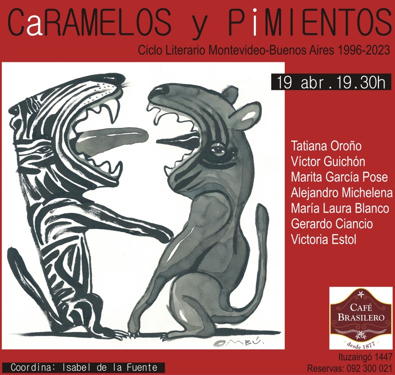 CaRAMELOS y PiMIENTOS - Ciclo Literario Montevideo - Buenos Aires. Inauguración Temporada, 2023 Montevideo.