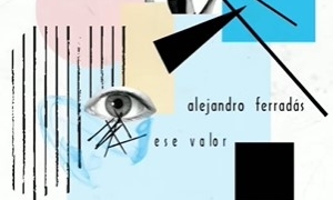 Ese Valor de ALEJANDRO FERRADÁS