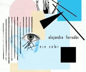 Ese Valor de ALEJANDRO FERRADÁS