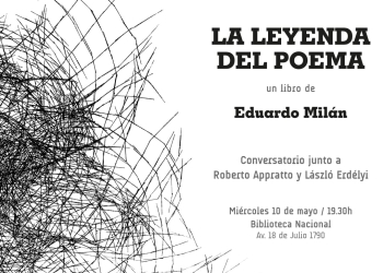 "La leyenda del poema", un libro de Eduardo Milán - Miércoles 10 de mayo a las 19:30h en la Biblioteca Nacional.⁣