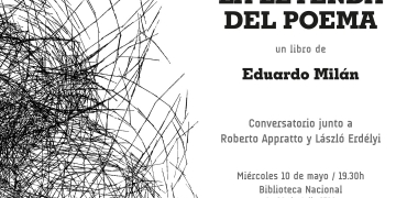 "La leyenda del poema", un libro de Eduardo Milán - Miércoles 10 de mayo a las 19:30h en la Biblioteca Nacional.⁣
