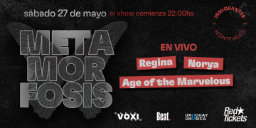 Metamorfosis - Regina, Norya & Age of the marvelous en Inmigrantes