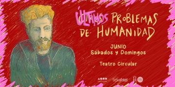 OTROS PROBLEMAS DE HUMANIDAD - re-estrena el 3 de Junio 2023 en el Teatro Circular