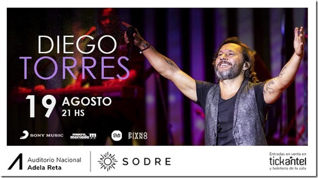 COMENZÓ LA VENTA PARA VER A DIEGO TORRES EN EL AUDITORIO DEL SODRE EL MULTIFACÉTICO CANTANTE SE REENCONTRARÁ CON SU PÚBLICO EL PRÓXIMO 19 DE AGOSTO EN MONTEVIDEO COMENZÓ LA VENTA PARA VER A DIEGO TORRES EN EL AUDITORIO DEL SODRE EL MULTIFACÉTICO CANTANTE SE REENCONTRARÁ CON SU PÚBLICO EL PRÓXIMO 19 DE AGOSTO EN MONTEVIDEO