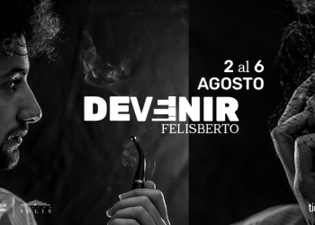 "Devenir Felisberto" - Del 2 al 6 de Agosto 2023 Sala Delmira Agustini/Teatro Solís -