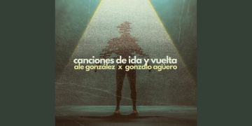 Canciones de Ida y Vuelta (feat. Gonzalo Agüero) Artista: Ale González