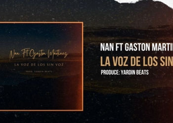 Nan Ft Gastón Martínez - La voz de los sin voz