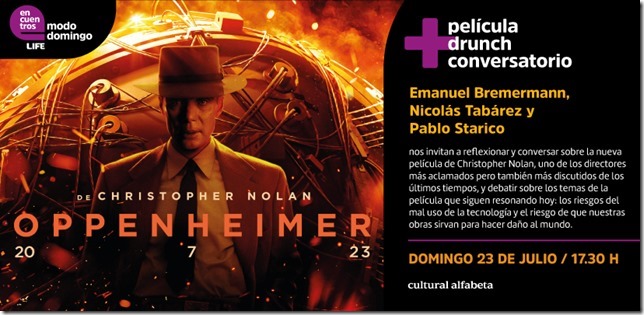 MODO DOMINGO: OPPENHEIMER - DOMINGO 23 DE JULIO 2023 - 17:30hs - Cultural Alfabeta MODO DOMINGO: OPPENHEIMER - DOMINGO 23 DE JULIO 2023 - 17:30hs - Cultural Alfabeta