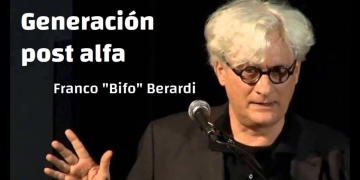 ¿Cómo piensan las nuevas generaciones? - "GENERACIÓN POST ALFA". Franco "Bifo" Berardi