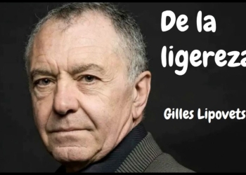 ¿Vivir mejor es vivir ligero?. "DE LA LIGEREZA" - Gilles Lipovetsky