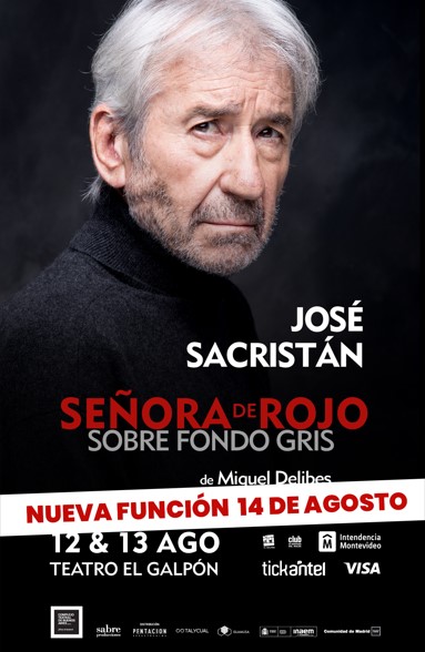 SEÑORA DE ROJO SOBRE FONDO GRIS - JOSÉ SACRISTÁN - TEATRO EL GALPÓN - 12 ,13 Y 14 DE AGOSTO 2023 SEÑORA DE ROJO SOBRE FONDO GRIS - JOSÉ SACRISTÁN - TEATRO EL GALPÓN - 12 ,13 Y 14 DE AGOSTO 2023