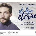 Michel Noher en El Hijo Eterno - SALA HUGO BALZO - AUDITORIO NACIONAL DEL SODRE - 14 de Octubre 2023