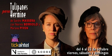 Tulipanes para Hermine - TEATRO DEL UMBRAL EN SU 25ª TEMPORADA 2023 - Auditorio Vaz Ferreira