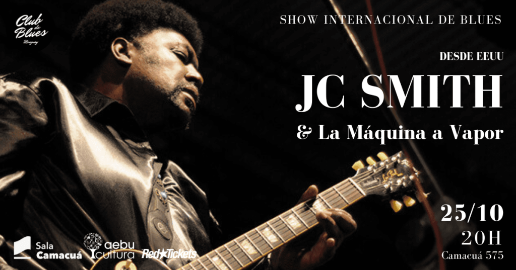 Show internacional de Blues - JC SMITH y La Máquina a Vapor - Miércoles 25 de Octubre 2023 - 20 hs - Sala Camacuá