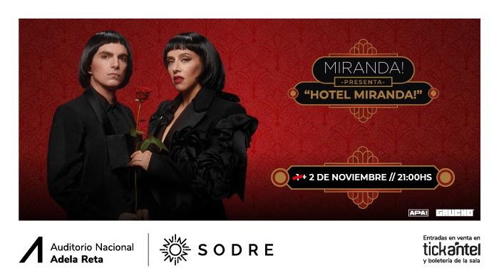 HOTEL MIRANDA - Auditorio Nacional del Sodre - 01 y 02 de noviembre 2023 HOTEL MIRANDA - Auditorio Nacional del Sodre - 01 y 02 de noviembre 2023