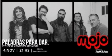 MOJO - Palabras para Dar - sala Agadu - Sábado 4 de Noviembre 2023 - 21 hs