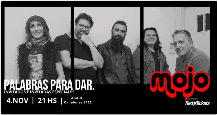 MOJO - Palabras para Dar - sala Agadu - Sábado 4 de Noviembre 2023 - 21 hs