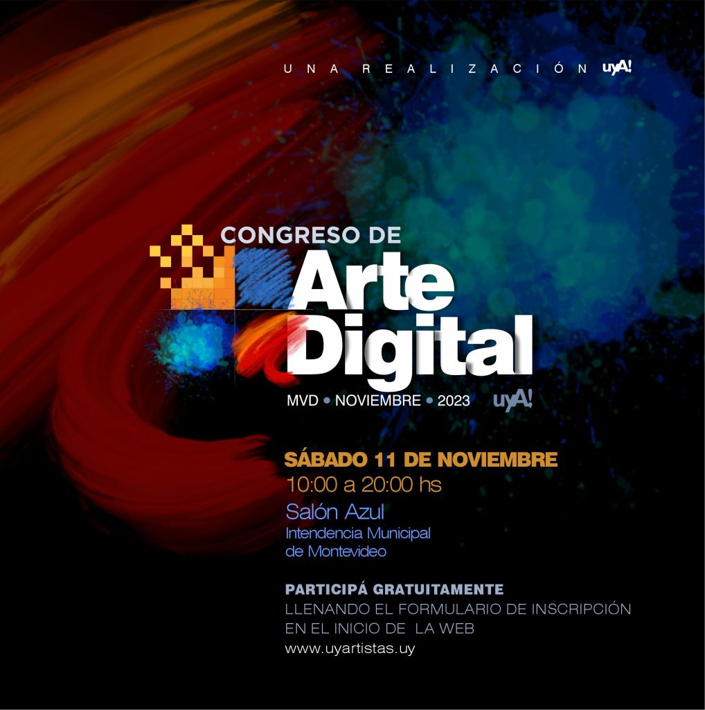 1era edición del Congreso de Arte Digital del Uruguay - 11 de noviembre 2023 de 10 a 20 hs en el Salón Azul de la Intendencia de Montevideo 1era edición del Congreso de Arte Digital del Uruguay - 11 de noviembre 2023 de 10 a 20 hs en el Salón Azul de la Intendencia de Montevideo