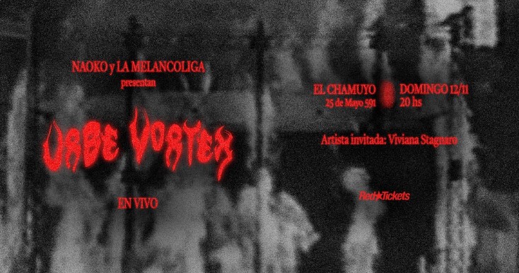 NAOKO Y LA MELANCOLIGA presentan URBE VORTEX - El Chamuyo - Domingo 12 de Noviembre 2023 - 20 hs NAOKO Y LA MELANCOLIGA presentan URBE VORTEX - El Chamuyo - Domingo 12 de Noviembre 2023 - 20 hs