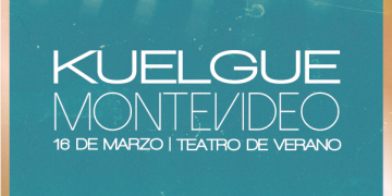 EL KUELGUE vuelve a Uruguay - 16 de marzo 2024 - Teatro de Verano