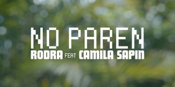 NO PAREN - Rodra ft Camila Sapin