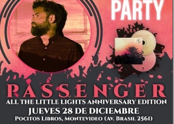 Passenger - edición aniversario “All the Little Lights” - RELEASE PARTY - POCITOS LIBROS - 28 de Diciembre a partir de las 20 hs