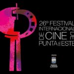 26º FESTIVAL INTERNACIONAL DE CINE DE PUNTA DEL ESTE - 23 al 29 de febrero de 2024 – Punta del Este - Maldonado - Uruguay