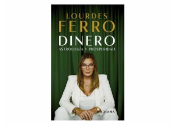 Dinero. Astrología y prosperidad de Lourdes Ferro - El poder de la astrología para establecer una relación sana y de abundancia con tu economía.