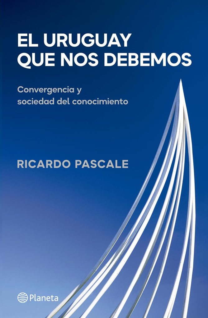 El Uruguay que nos debemos de Ricardo Pascale El Uruguay que nos debemos de Ricardo Pascale