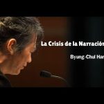 LA CRISIS DE LA NARRACIÓN. Byung-Chul Han por Claudio Alvarez Teran