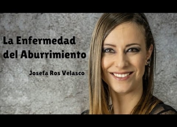 "LA ENFERMEDAD DEL ABURRIMIENTO" - Josefa Ros Velasco