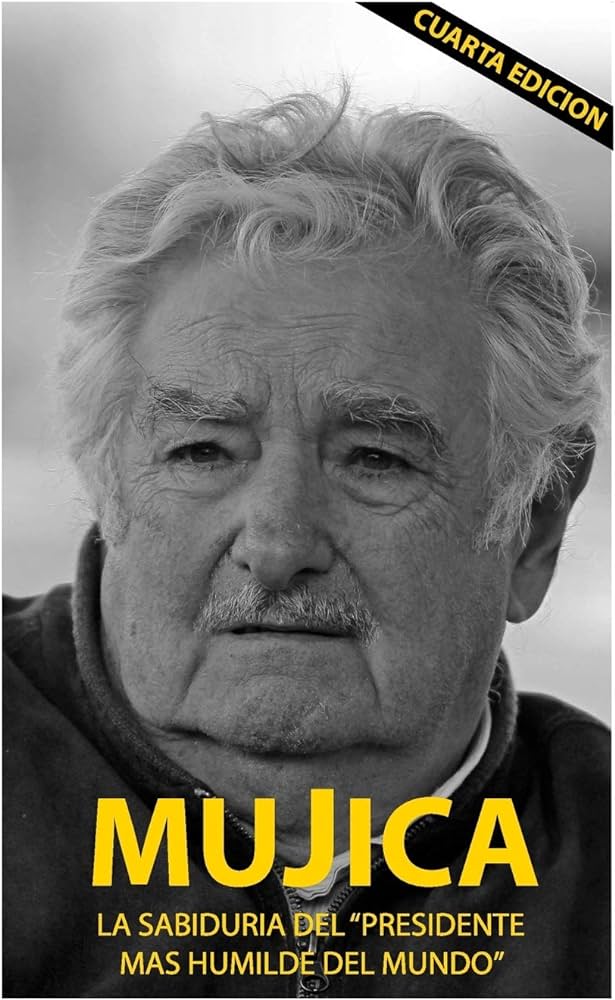 Mujica: La sabiduria del presidente mas humilde del mundo