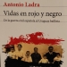 Vidas en rojo y negro de Antonio Ladra