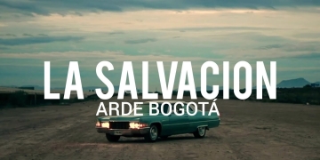 Arde Bogotá - La Salvación