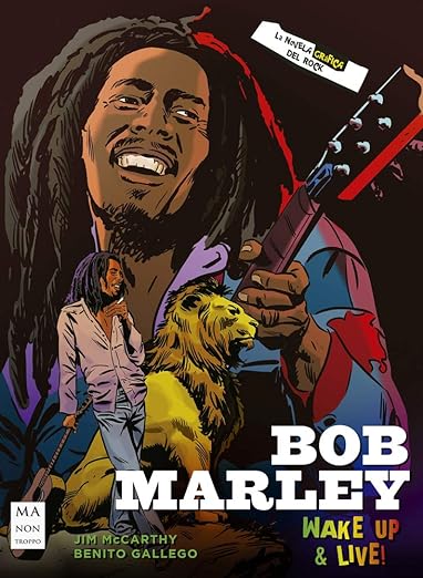 Bob Marley (La novela gráfica del rock) Wake Up & Live de Jim McCarthy (Autor) Benito Gallego (Ilustrador) Laura Roso Batiste (Traductor)