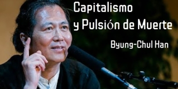 CAPITALISMO Y PULSIÓN DE MUERTE. Byung-Chul Han
