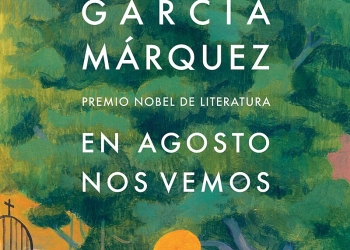 En agosto nos vemos de Gabriel García Márquez