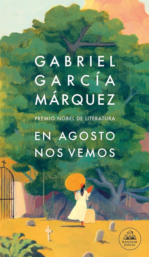 En agosto nos vemos de Gabriel García Márquez En agosto nos vemos de Gabriel García Márquez