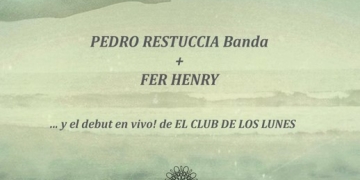 PEDRO RESTUCCIA Quinteto + FER HENRY ... y el debut en vivo de EL CLUB DE LOS LUNES