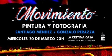 Movimiento - Pintura y Fotografía Exposición de Santiago Méndez y Gonzalo Perazza